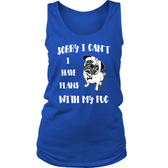 Sorry I Have Plans With Pug Shirt